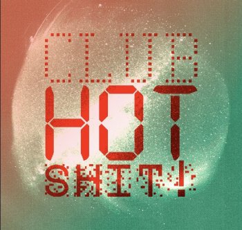 Bild zu CLUB HOT SHIT!